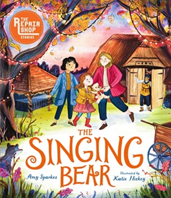 Repair Shop Stories: The Singing Bear - Amy Sparkes