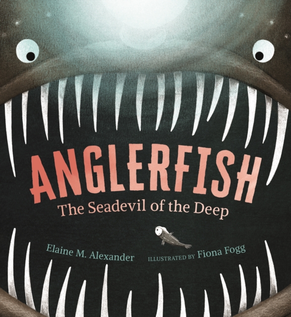 Anglerfish: The Seadevil of the Deep - Elaine M. Alexander