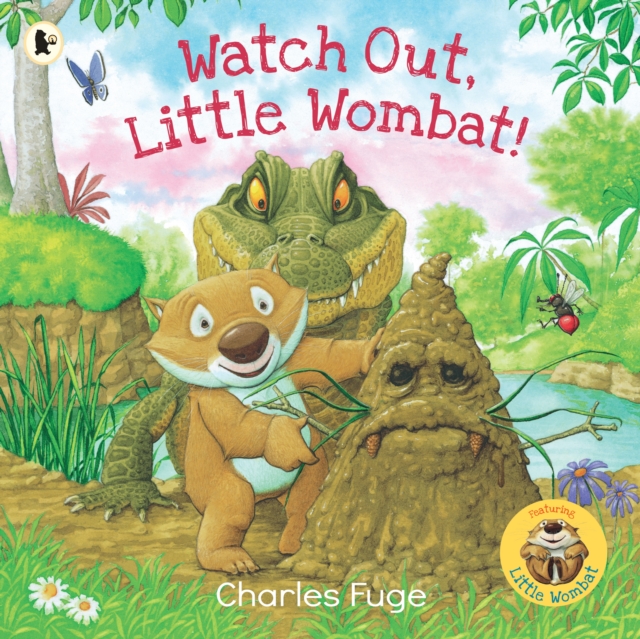 Watch Out, Little Wombat! - Charles Fuge