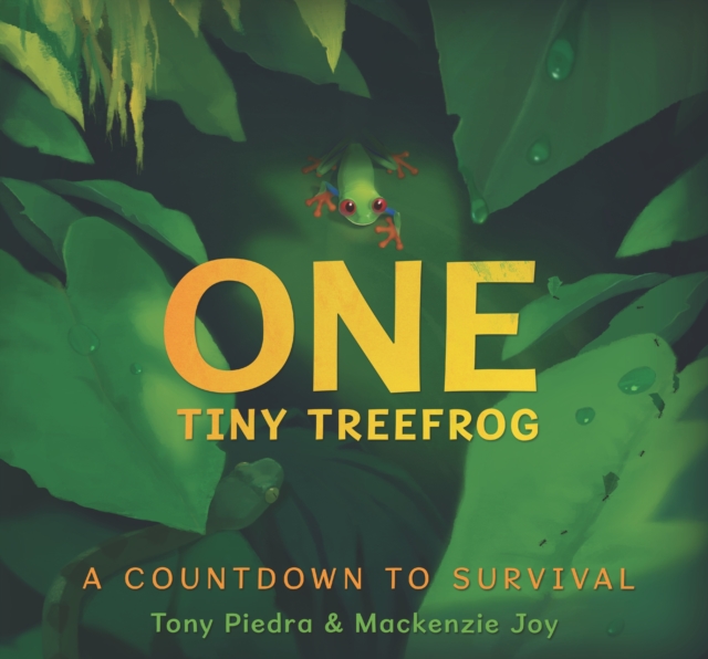 One Tiny Treefrog: A Countdown to Survival - Tony|joy Piedra