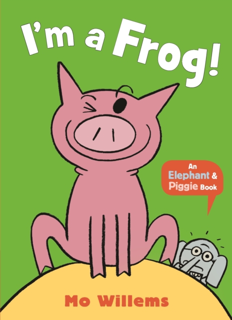 I'm a Frog! - Mo Willems