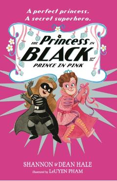 Poza produsului Princess in Black and the Prince in Pink - Shannon|hale Hale