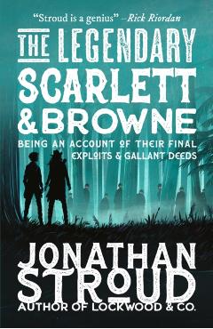 Coperta cărții 'Legendary Scarlett and Browne - Jonathan Stroud'