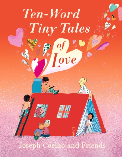 Ten-Word Tiny Tales of Love - Joseph Coelho