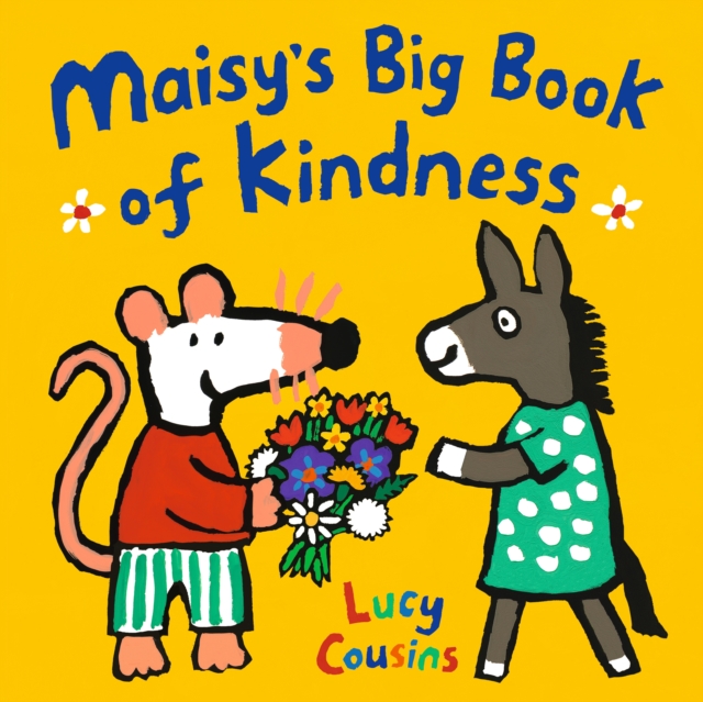 Maisy's Big Book of Kindness - Lucy Cousins