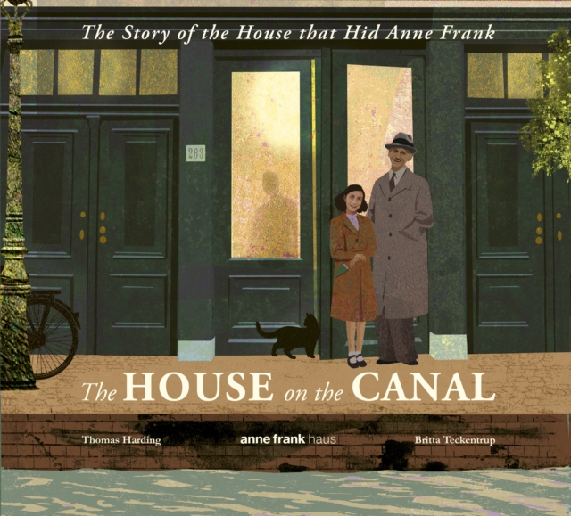 House on the Canal: The Story of the House that Hid Anne Frank - Thomas Harding