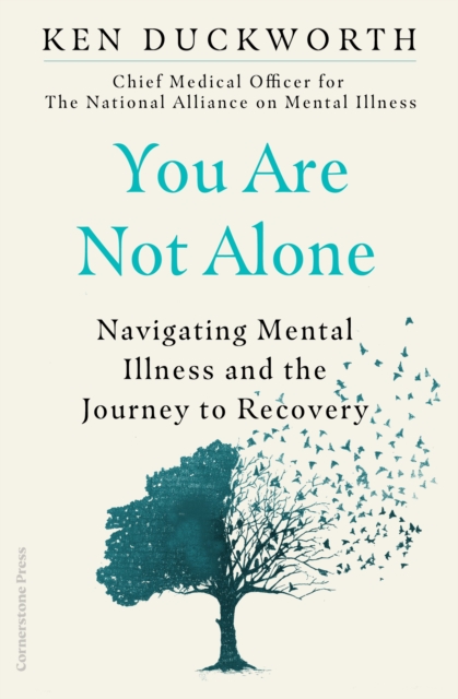 You Are Not Alone - Dr Ken Duckworth