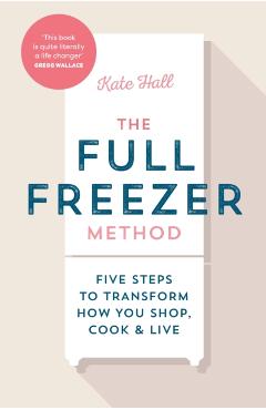 Coperta cărții 'Full Freezer Method - Kate Hall'