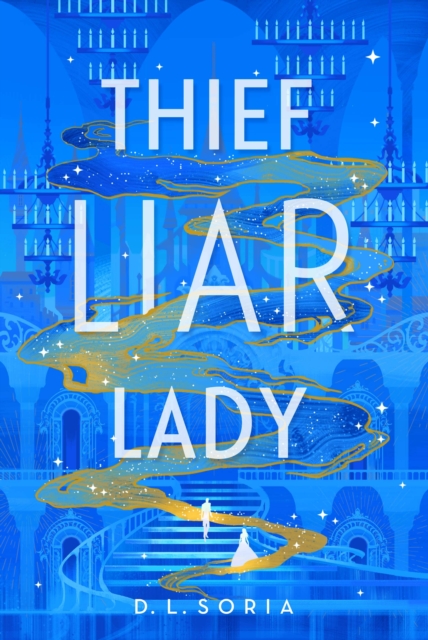 Thief Liar Lady - D. L. Soria