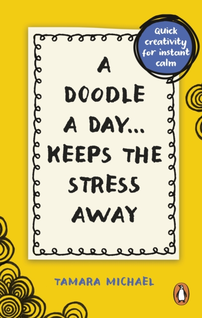 Doodle a Day Keeps the Stress Away - Tamara Michael