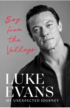 Coperta cărții 'Boy From the Valleys - Luke Evans'