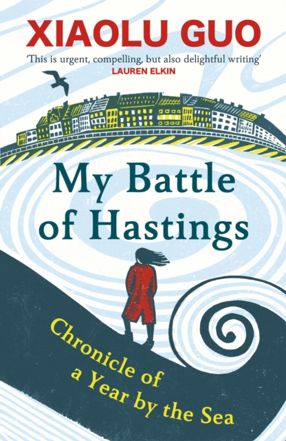 My Battle of Hastings - Xiaolu Guo