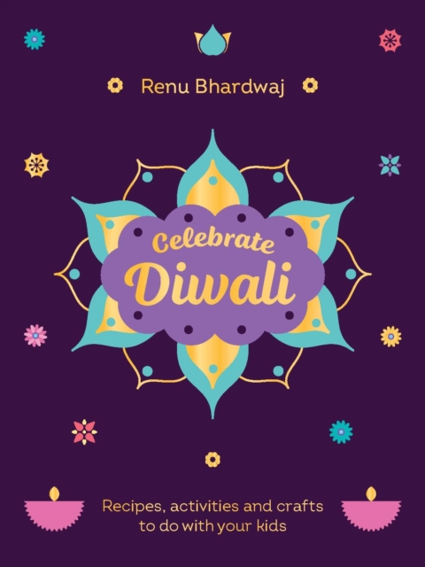Celebrate Diwali - Renu Bhardwaj