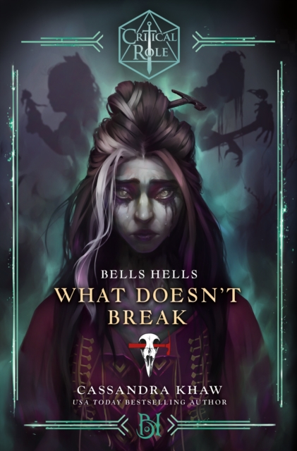 Critical Role: Bells Hells - What Doesn't Break - Cassandra Khaw