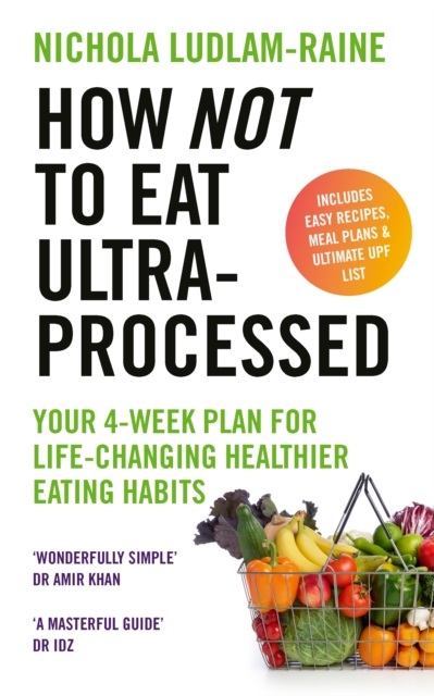 How Not to Eat Ultra-Processed - Nichola Ludlam-raine
