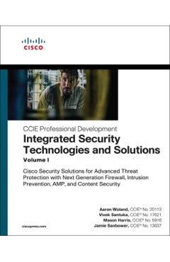 Coperta cărții 'Integrated Security Technologies and Solutions - Volume I - Aaron|santuka Woland'
