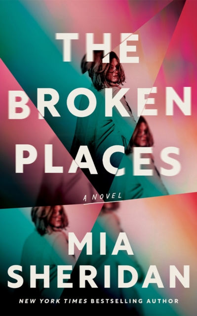 The Broken Places - Mia Sheridan