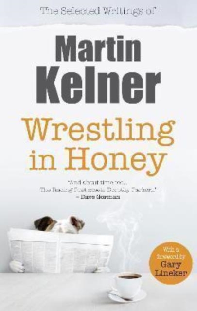 Wrestling in Honey - Martin Kelner