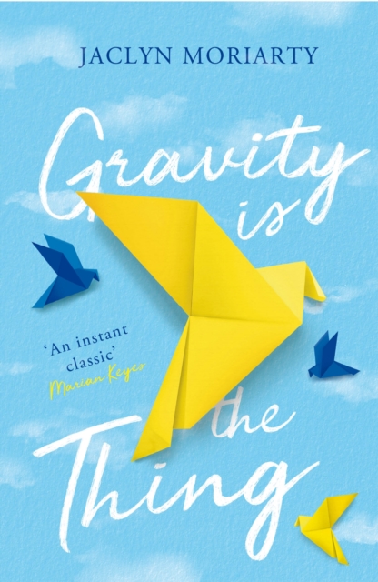 Gravity Is the Thing - Jaclyn Moriarty