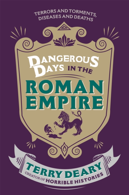 Dangerous Days in the Roman Empire - Terry Deary