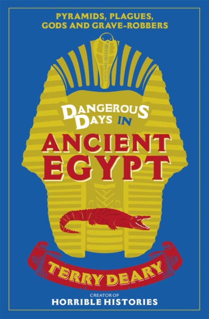 Dangerous Days in Ancient Egypt - Terry Deary