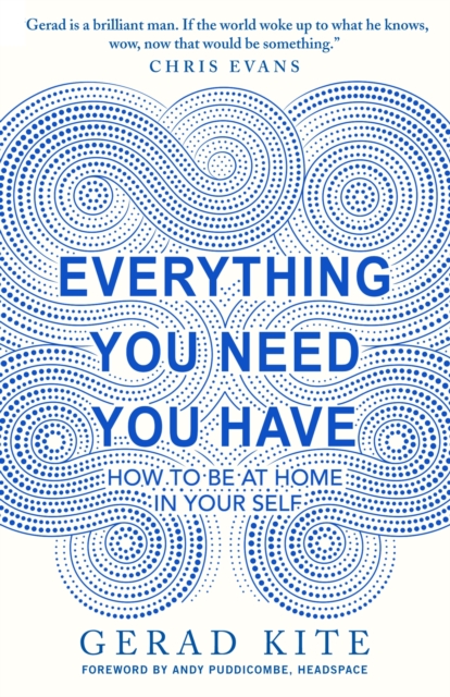 Coperta cărții 'Everything You Need You Have - Gerad Kite'