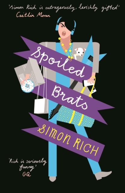 Spoiled Brats  (including the story that inspired the film An American Pickle starring Seth Rogen) - Simon Rich