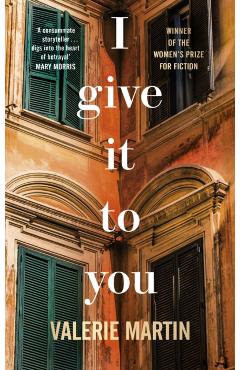 Coperta cărții 'I Give It To You - Valerie Martin'