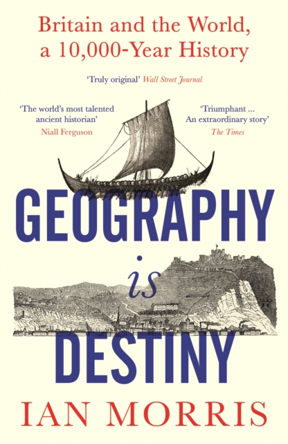 Geography Is Destiny - Ian Morris