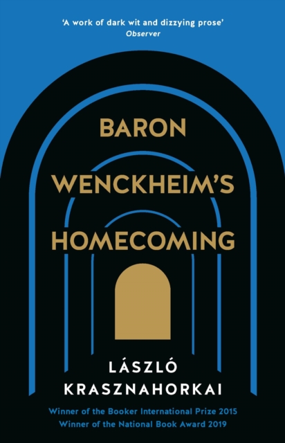 Baron Wenckheim's Homecoming - Laszlo Krasznahorkai