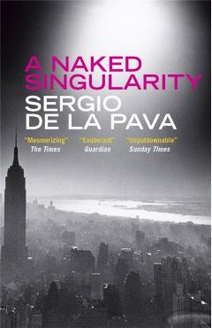 Coperta cărții 'Naked Singularity - Sergio De La Pava'