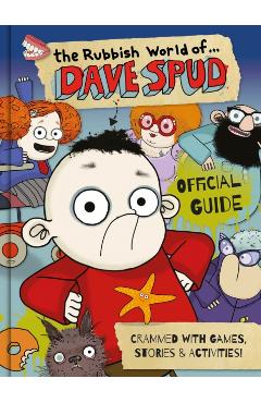 Coperta cărții 'Rubbish World of.... Dave Spud (Official Guide) - Dan|sweet Cherry Publishing Metcalf'