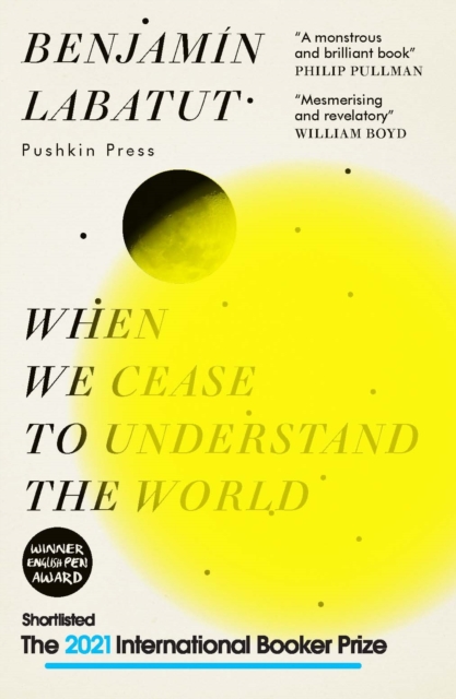 When We Cease to Understand the World - Benjamin Labatut