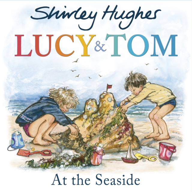 Lucy and Tom at the Seaside - Shirley Hughes