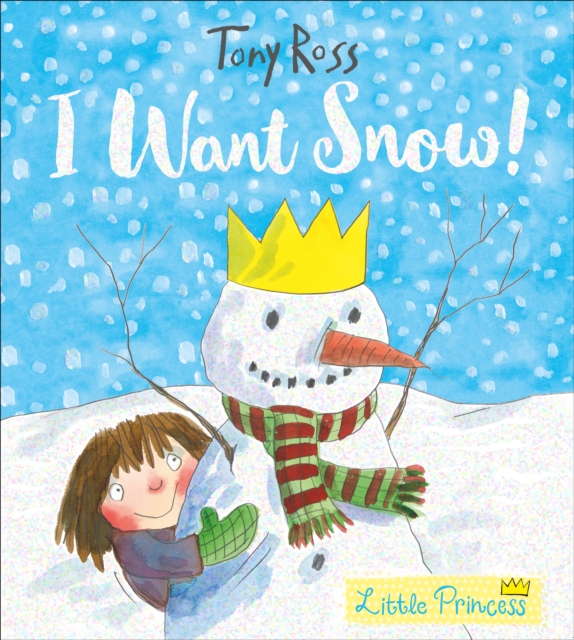I Want Snow! - Tony Ross