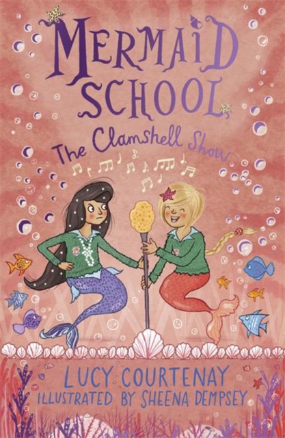 Mermaid School: The Clamshell Show - Lucy Courtenay