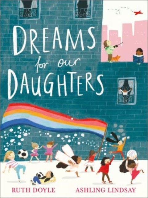 Dreams for our Daughters - Ruth Doyle