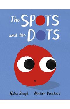 Coperta cărții 'Spots and the Dots - Helen Baugh'