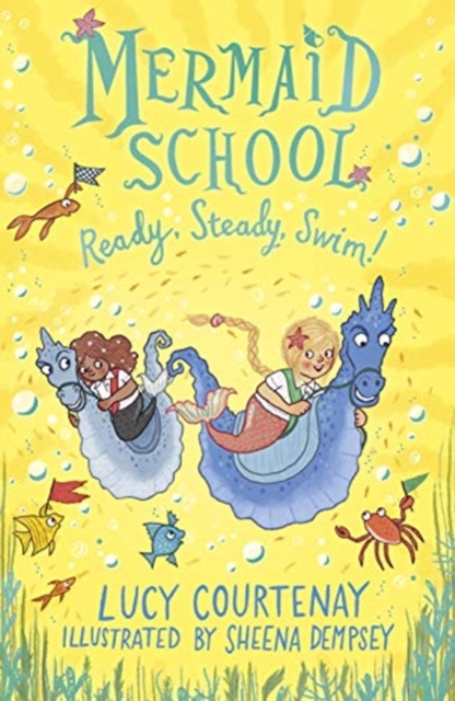 Mermaid School: Ready, Steady, Swim! - Lucy Courtenay