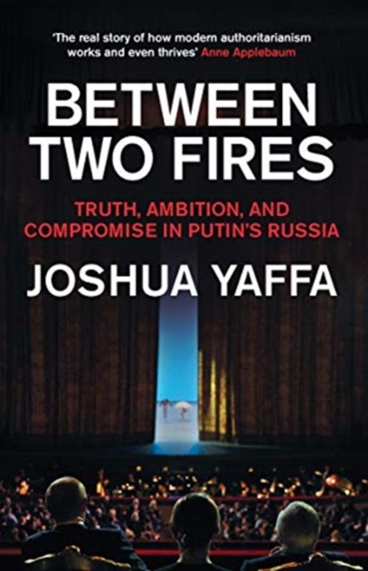 Between Two Fires - Joshua Yaffa