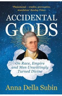Poza produsului Accidental Gods - Anna Della Subin