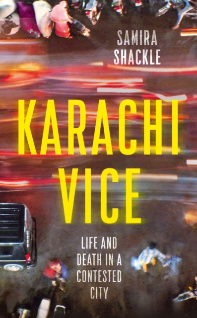 Karachi Vice - Samira Shackle