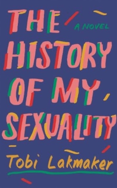 History of My Sexuality - Tobi Lakmaker