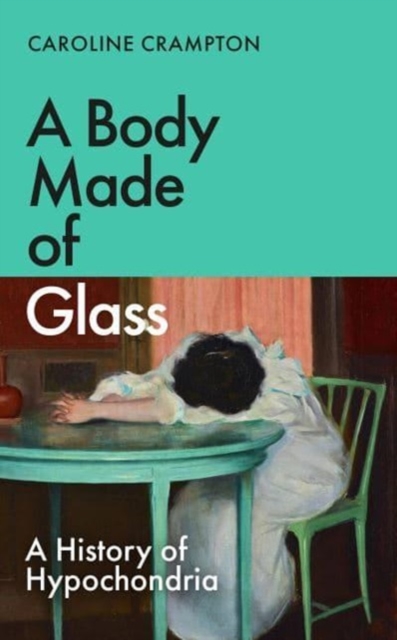 Body Made of Glass - Caroline Crampton