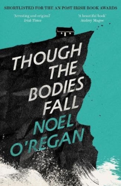 Though the Bodies Fall - Noel O'regan