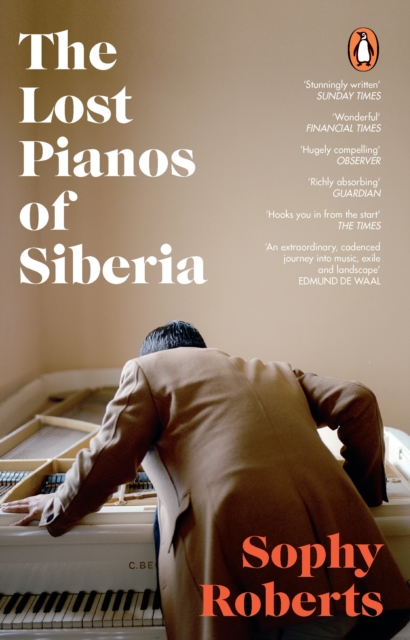 Lost Pianos of Siberia - Sophy Roberts