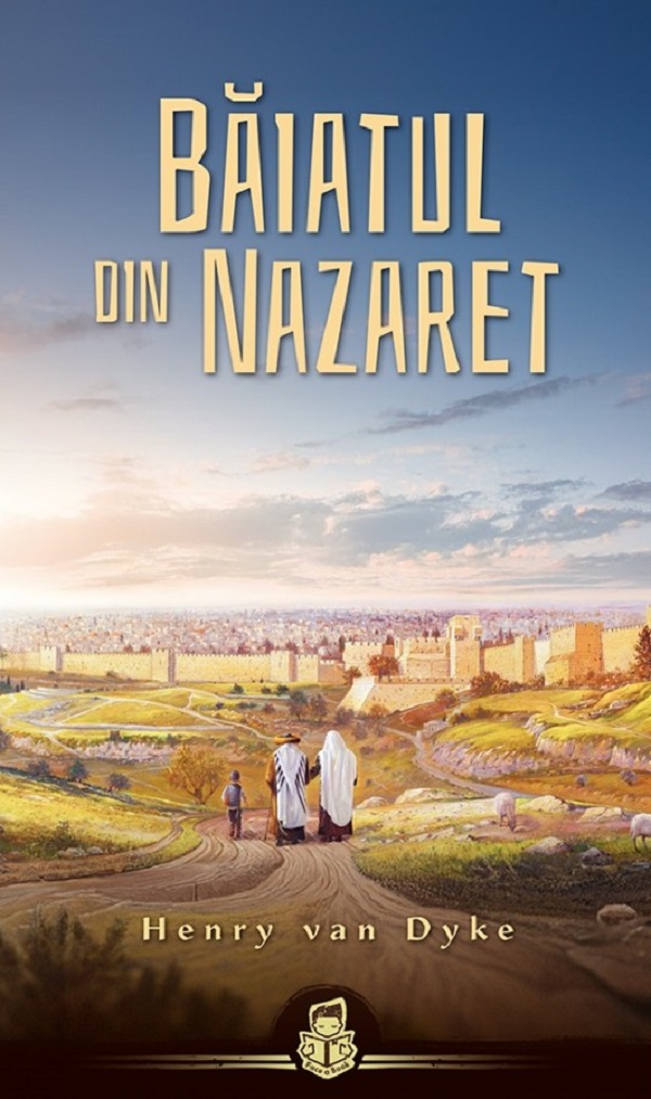 Baiatul din Nazaret - Henry van Dyke