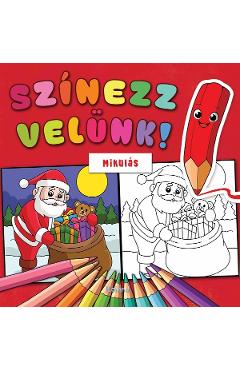 Coperta cărții 'Színezz velünk: Mikulás. Colorează cu noi: Moș Crăciun'