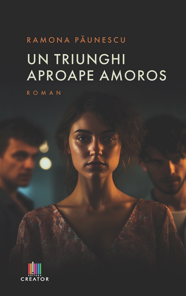 Un triunghi aproape amoros - Ramona Paunescu