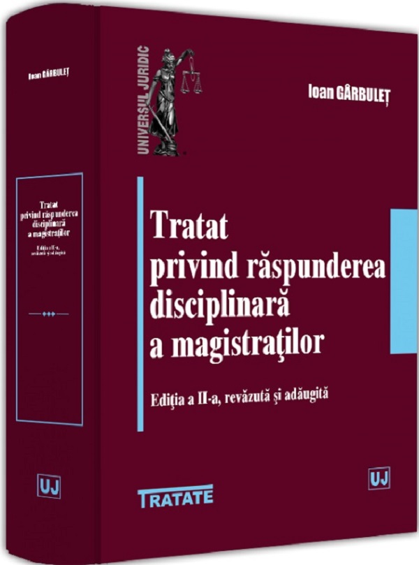 Tratat privind raspunderea disciplinara a magistratilor Ed.2 - Ioan Garbulet